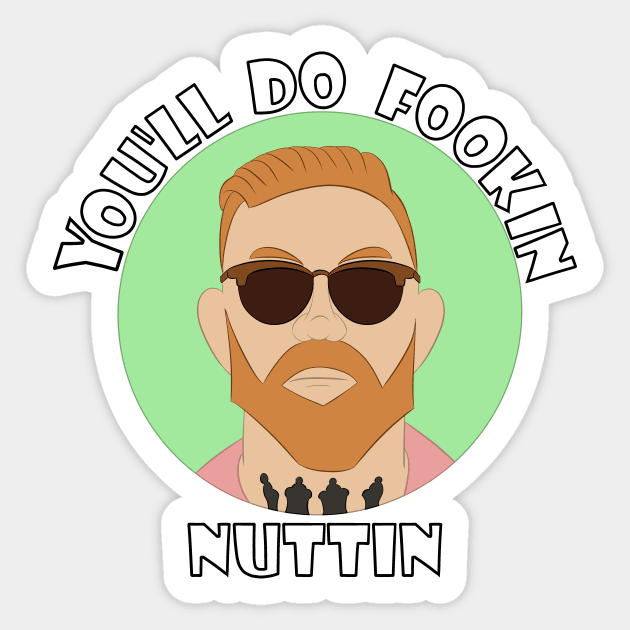 You'll Do Nuttin Sticker by Nerdragedesigns